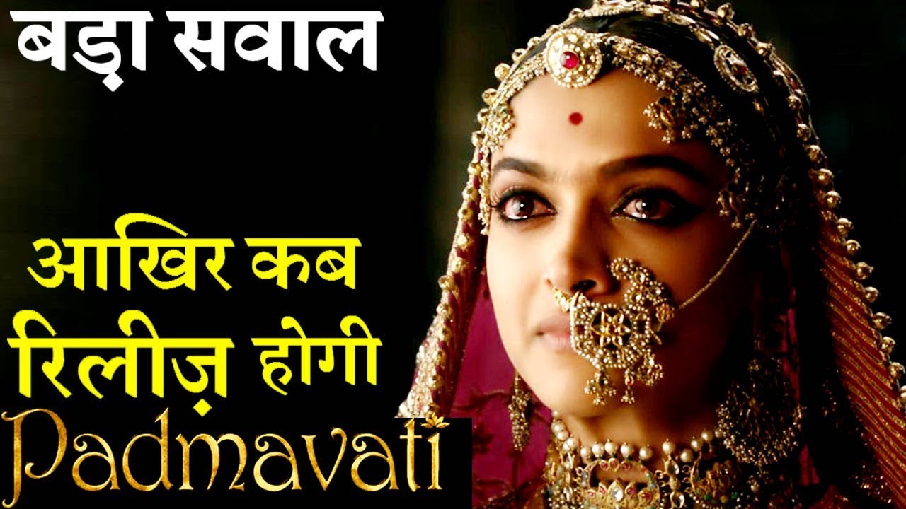 BIG Question When Will Padmavati Release?
