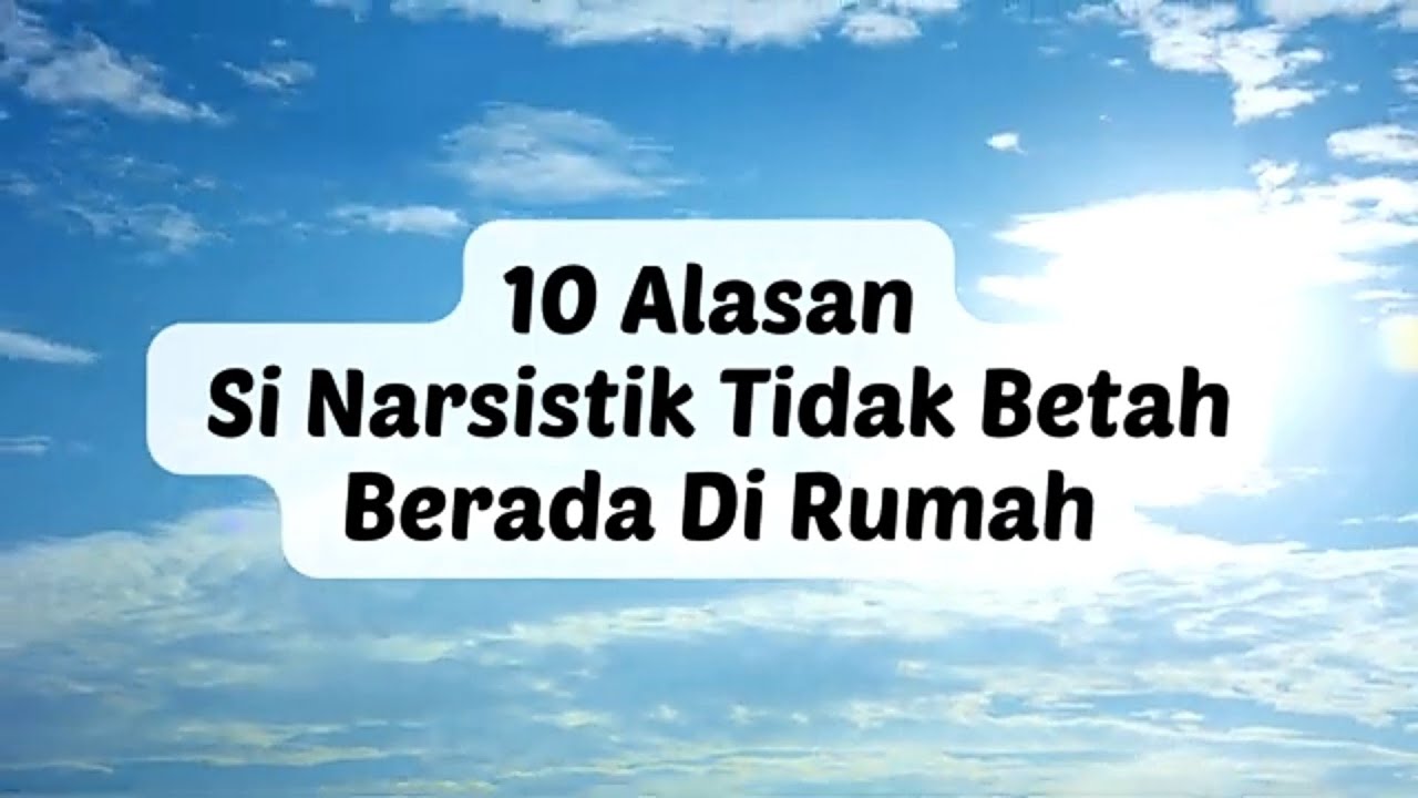 10 ALASAN SI NARSISTIK TIDAK BETAH BERADA DI RUMAH #fyp #npd