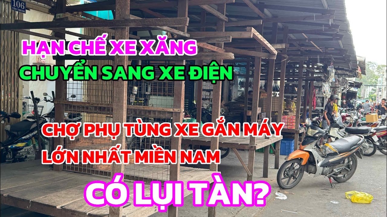 HẠN CHẾ XE XĂNG CHUYỂN SANG XE ĐIỆN CHỢ PHỤ TÙNG TÂN THÀNH CÓ LỤI TÀN?