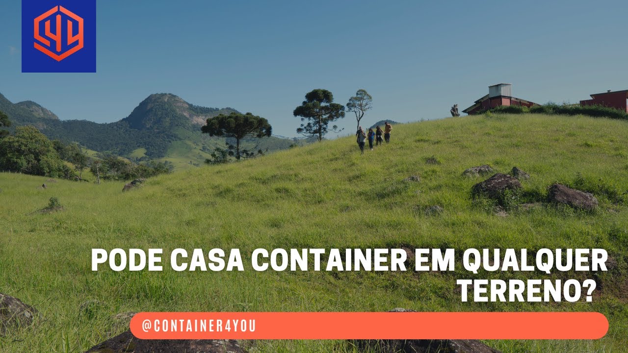 CONTAINER4YOU - Qual terreno escolher para uma Casa Container