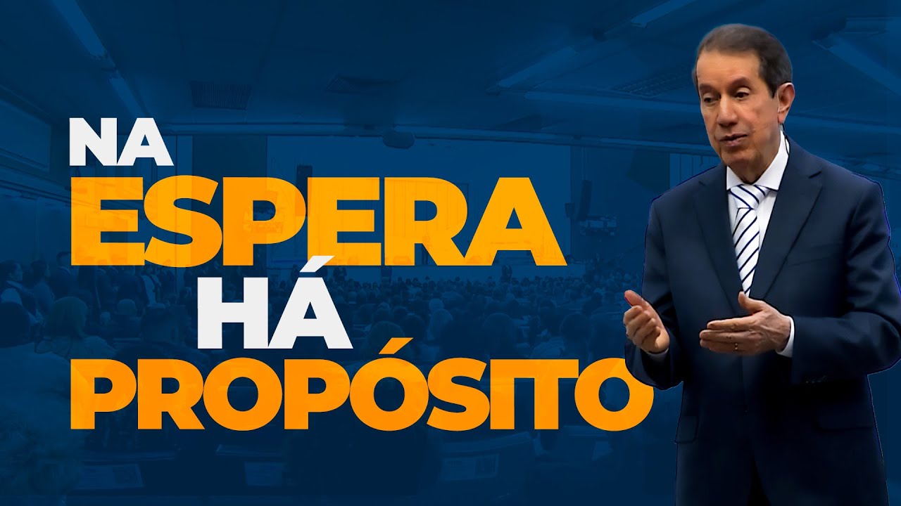 NA ESPERA HÁ PROPÓSITO!