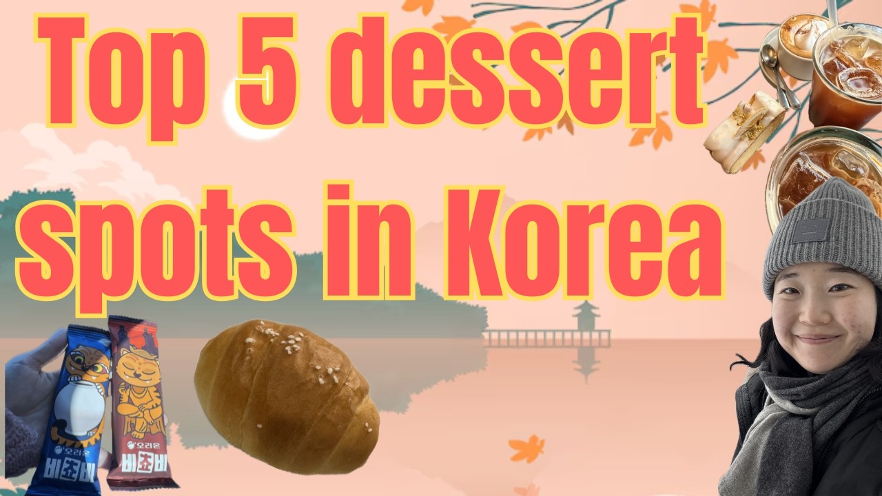 Top 5 dessert spots in Korea