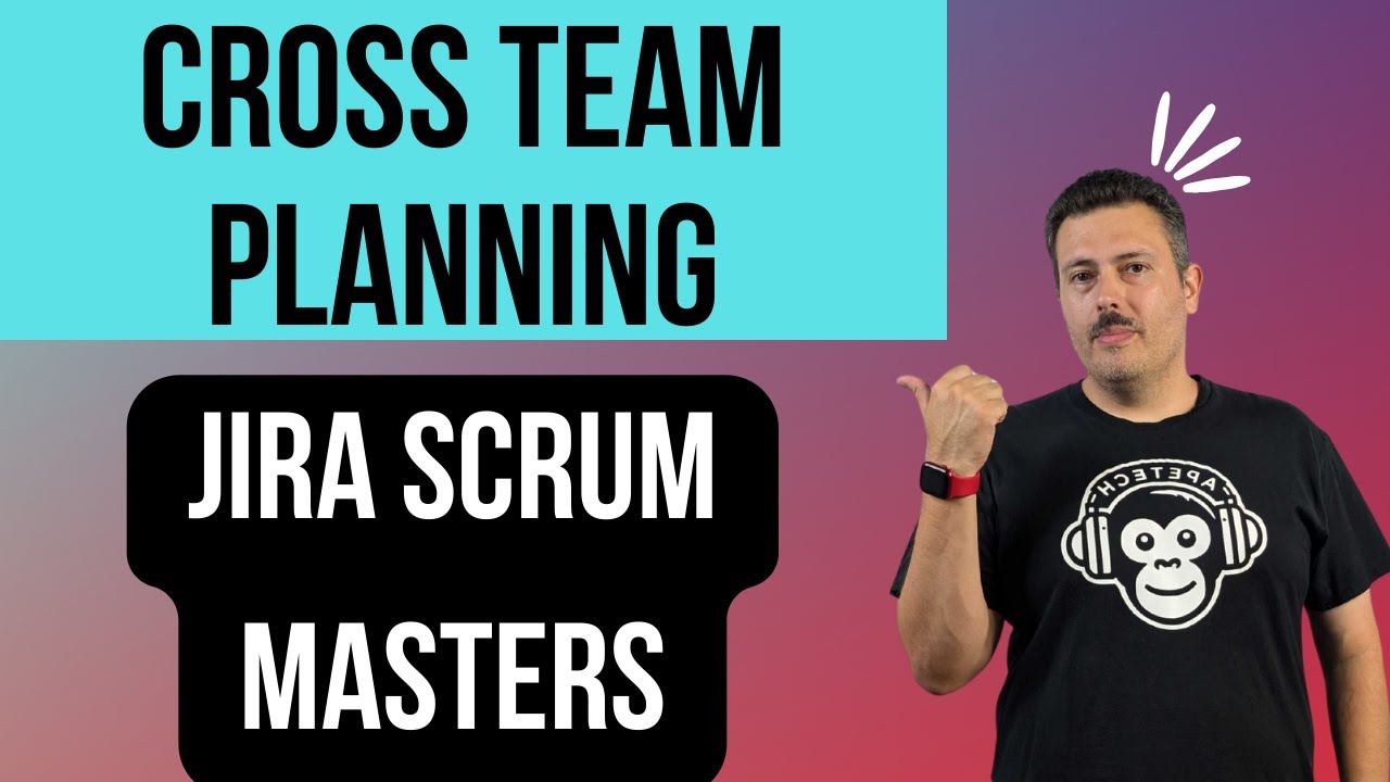 Cross Team Planning and Dependency Management | Jira for Scrum Masters
