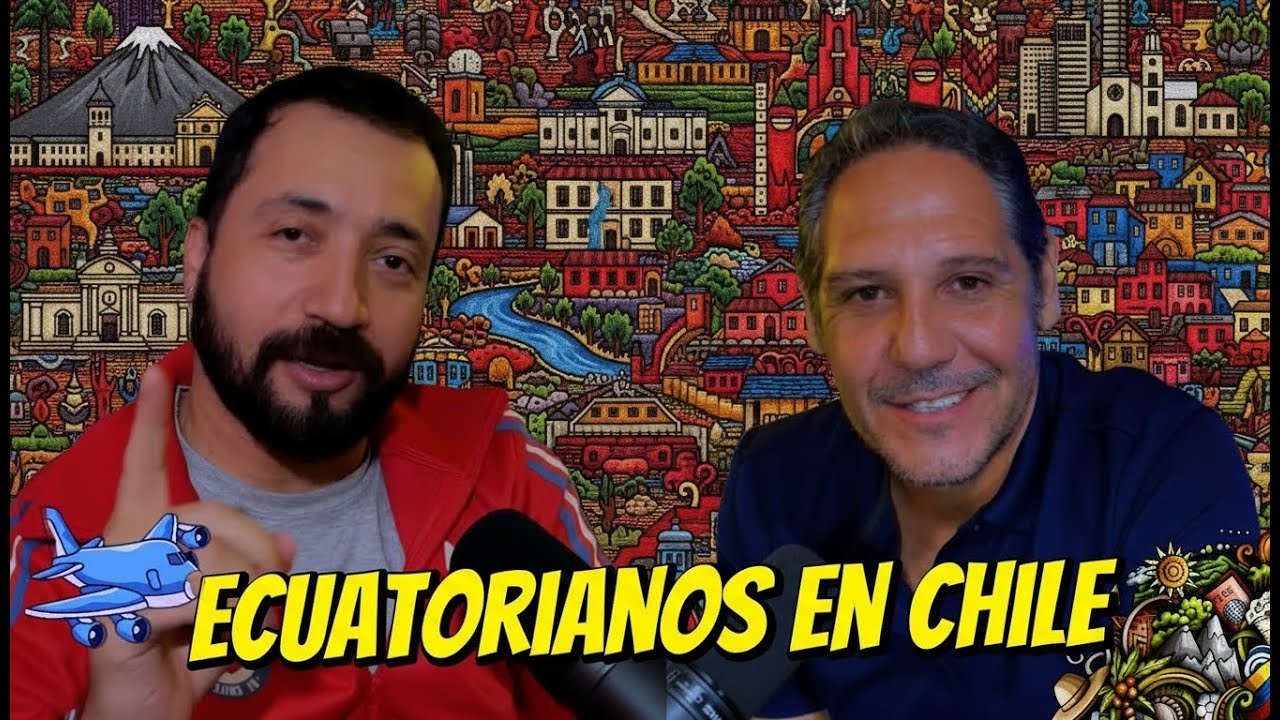 🇨🇱🇪🇨🎙️CÓMO VIVEN LOS ECUATORIANOS EN CHILE -POCAST🇨🇱🇪🇨