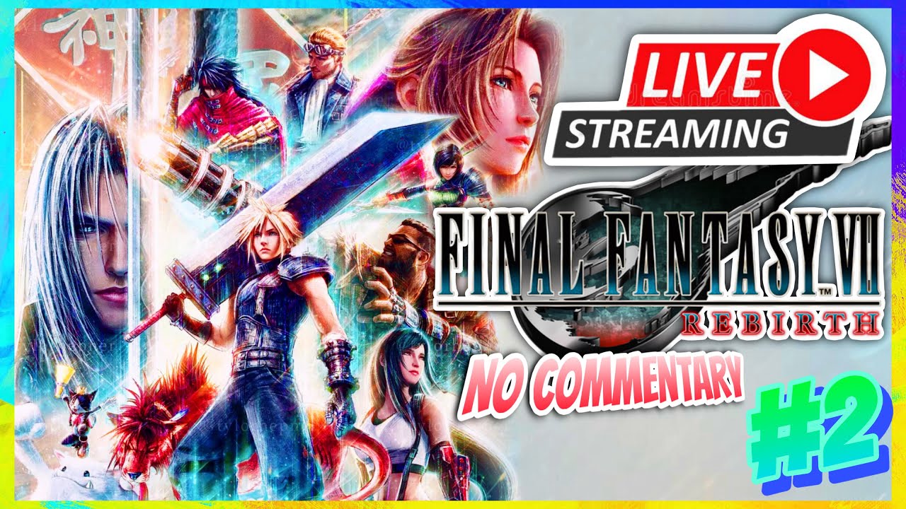 Final Fantasy VII Rebirth (Live Playthrough - PART 2) [No Commentary]