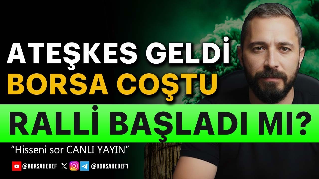 ATEŞKES GELDİ BORSA COŞTU RALLİ BAŞLADI MI! | DİKKAT CANLI YAYIN!