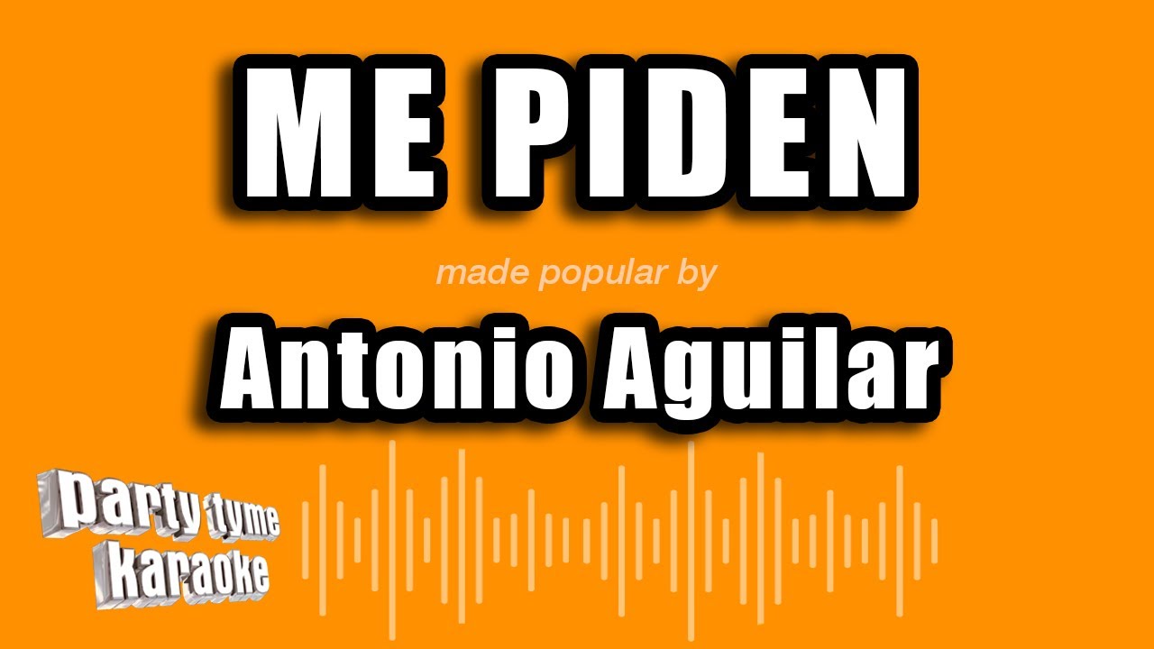 Antonio Aguilar - Me Piden (Versión Karaoke)