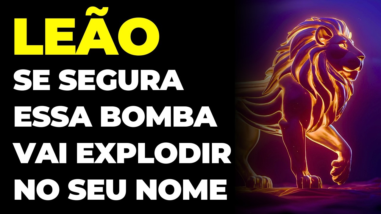 LE&Atilde;O: 😱 SE SEGURA! ESSA BOMBA VAI EXPLODIR NO SEU NOME | A CASA VAI CAIR E ACONTECE AGORA