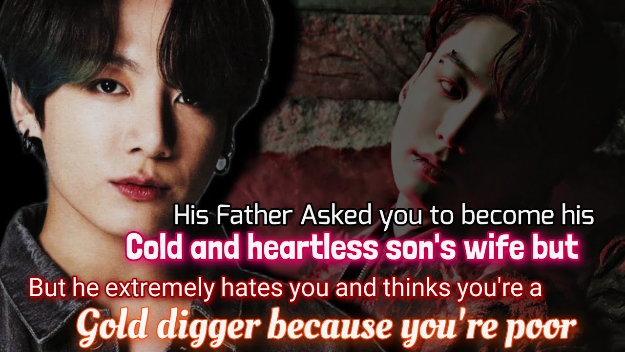 When his father asked you to become his Son's wife but he hates you.
