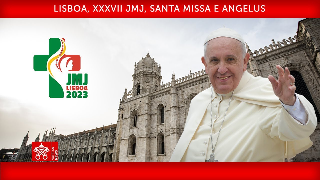 06 de agosto de 2023, Lisboa, XXXVII JMJ, SantaMissa e Angelus | Papa Francisco