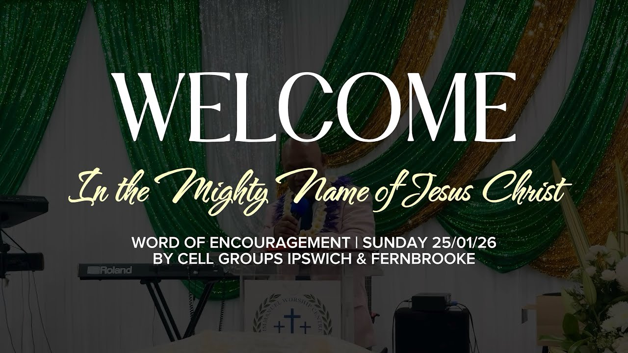Word of Encouragement | Sunday 25 Jan 2026 | Cell Groups Ipswich & Fernbrooke