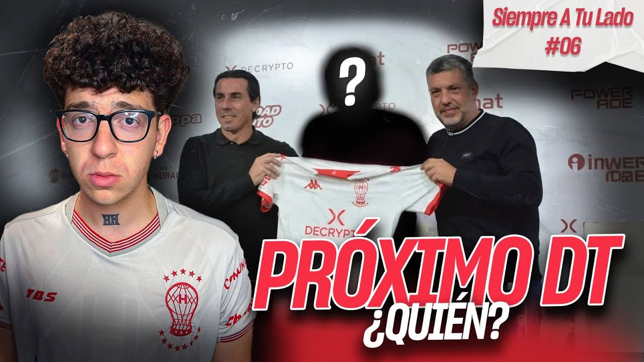 EL PROXIMO TECNICO DE #HURACÁN | INFORME Y ANALISIS