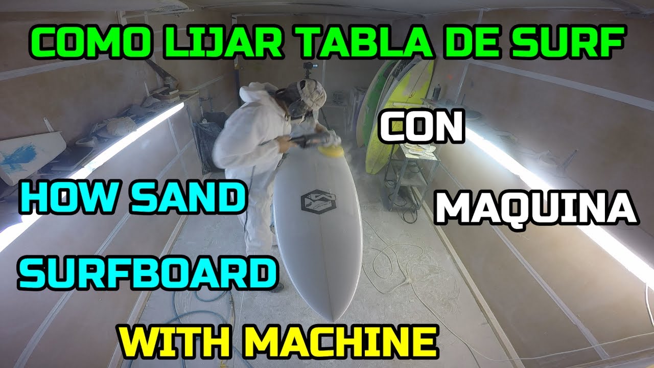 COMO LIJAR UNA TABLA DE SURF CON MAQUINA/HOW TO SAND A SURFBOARD WITH MACHINE.