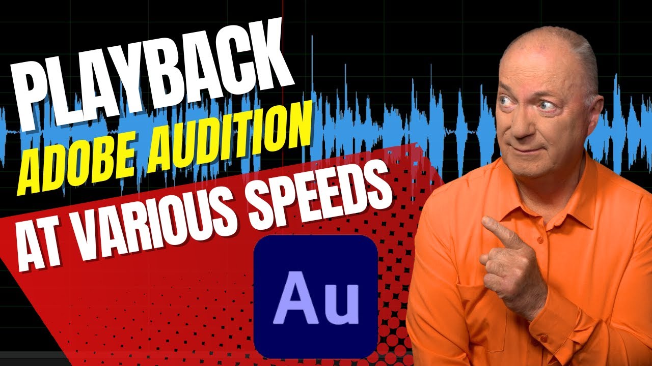 PLAY ADOBE AUDITION AT VARIABLE SPEEDS