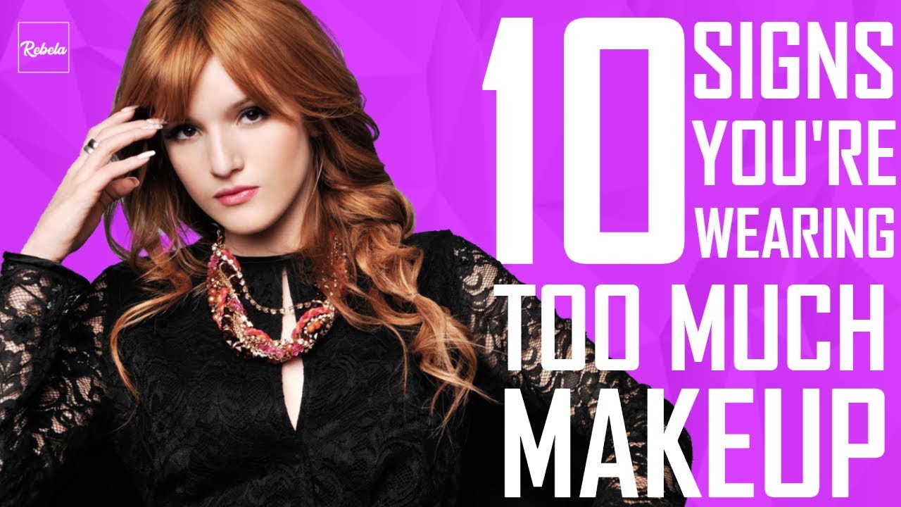 10 Signs You&rsquo;re Wearing Too Much Makeup