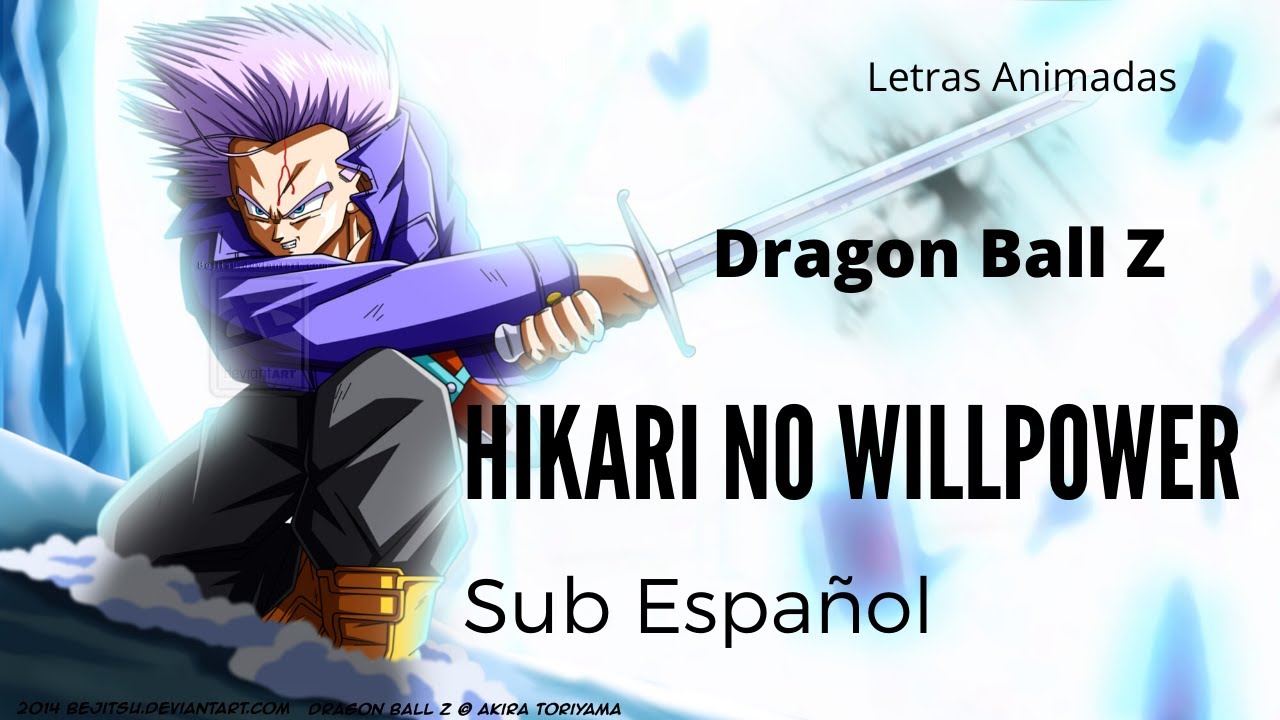 Hikari no will power | La luz del poder | Dragon Ball Z | Sub Español | Letras Animadas