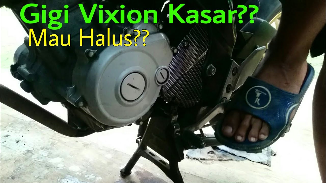 Gigi Vixion Kasar dan Keras?? Ini penyebabnya