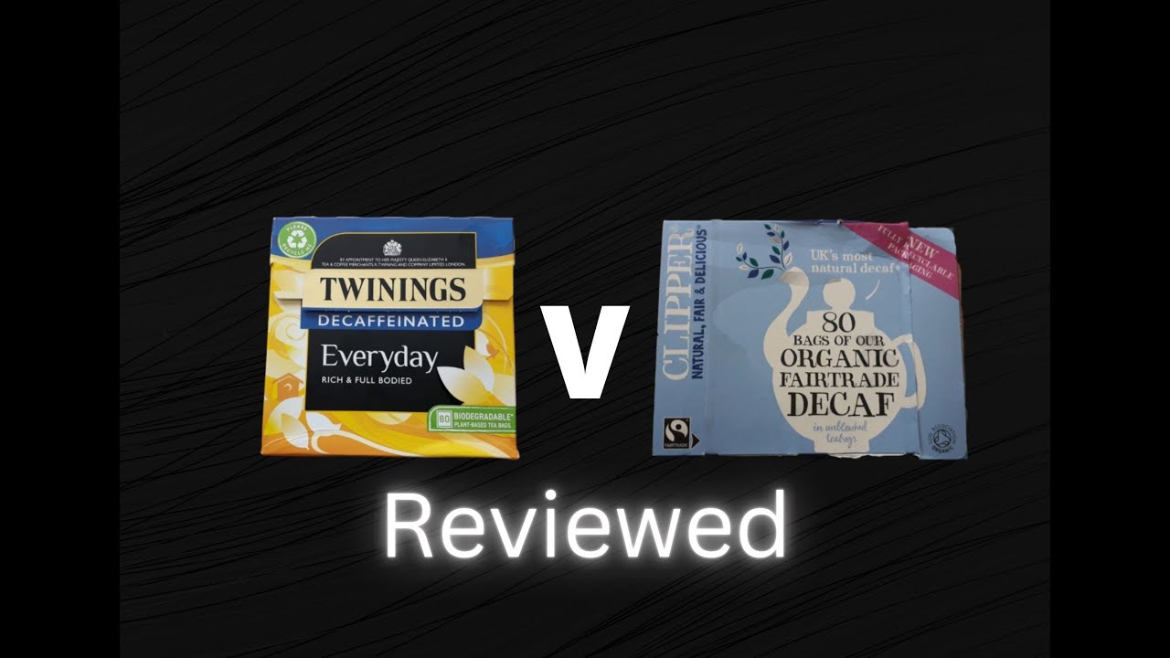 The Review S01 E53 Twinings Everyday Decaf V Clipper Organic Fairtrade Decaf