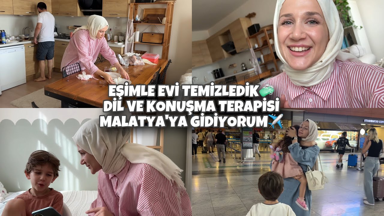 EŞİMLE EVİ TEMİZLEDİK, DİL VE KONUŞMA TERAPİSİNE NEDEN GİDİYORUZ? MALATYA'YA GİDİYORUM✈️