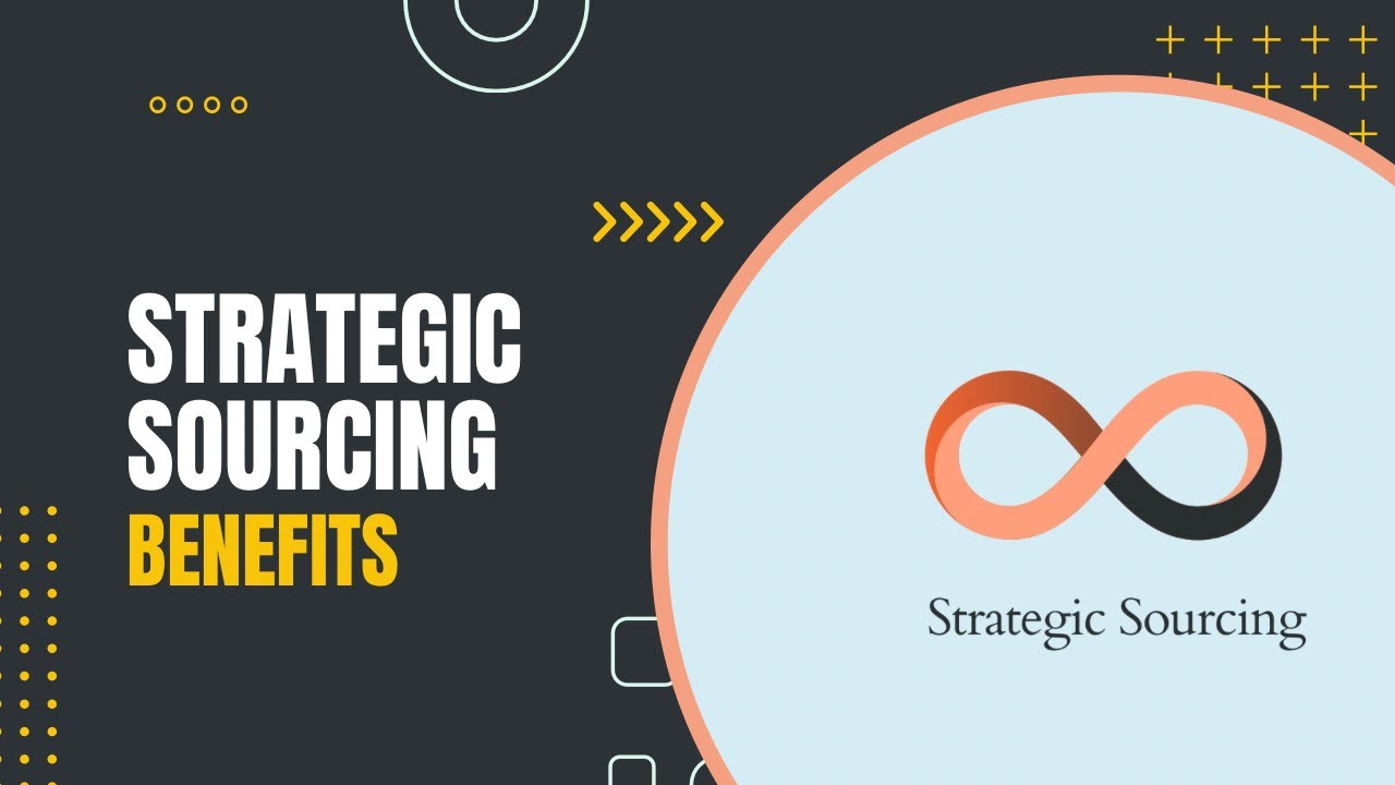 Discover the Benefits of Strategic Sourcing | Empower Your Organization for Success