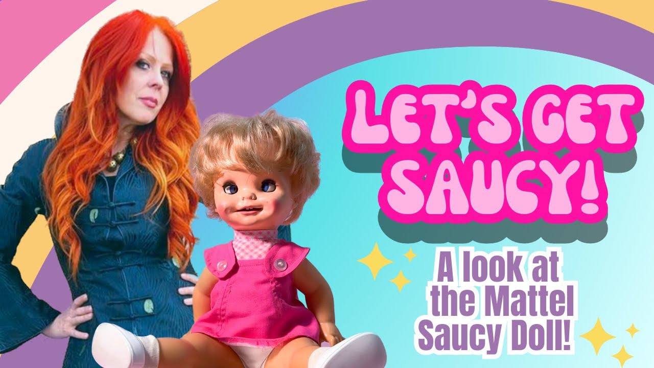 Play With Me E2: A look at Mattel’s Saucy Doll