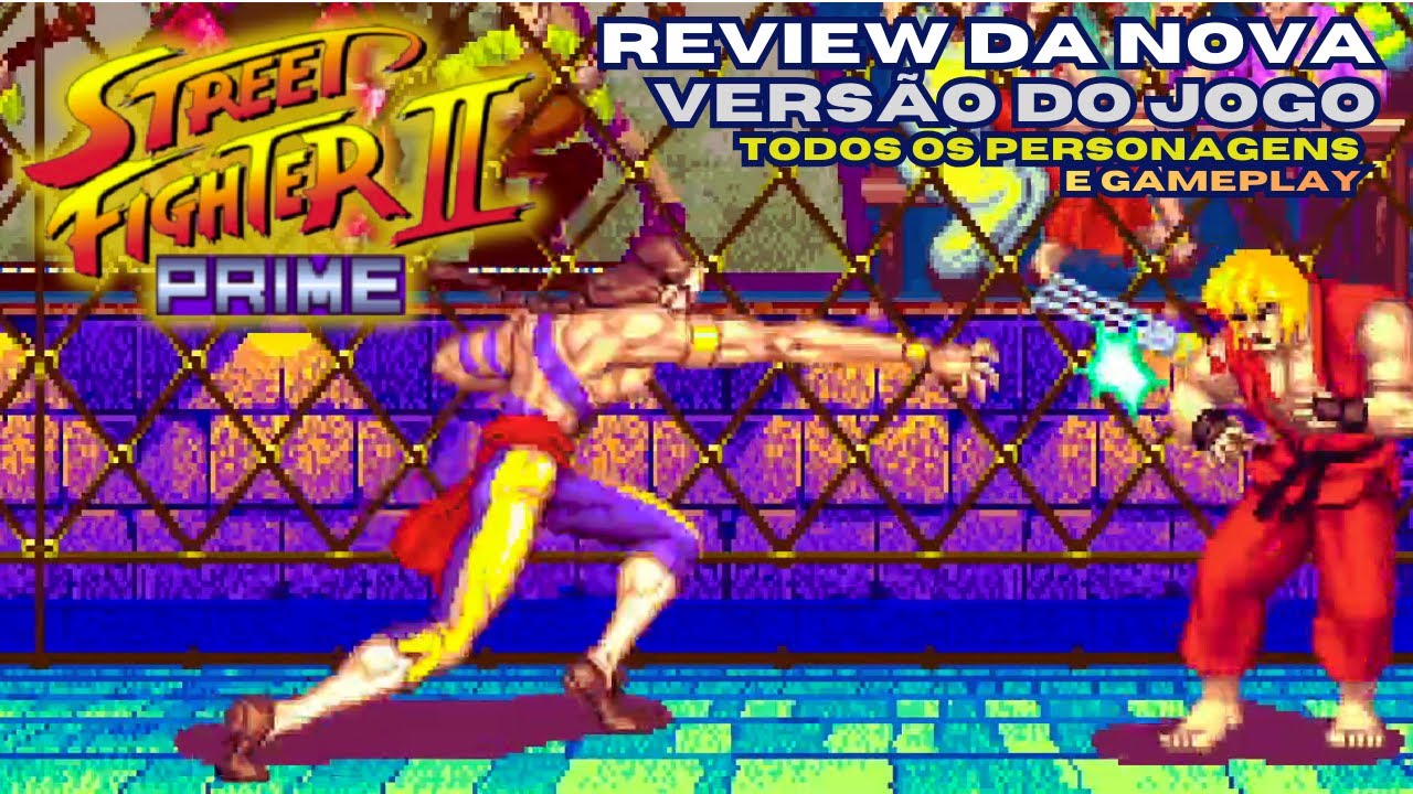 🔥Street Fighter 2 Prime Review : Eu joguei a nova versão 0.69 e a experiência foi SURREAL. Acredite!