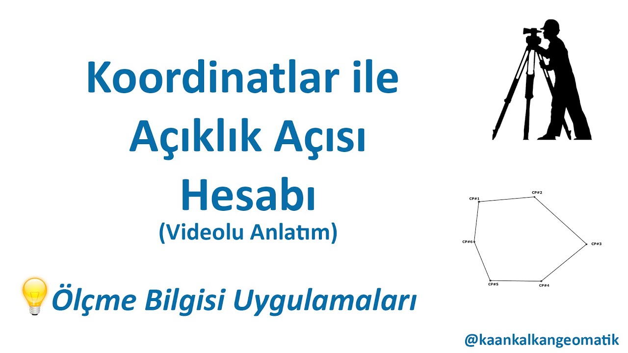 Ölçme Bilgisi - 1 - Koordinatlar ile Açıklık Açısı Hesabı