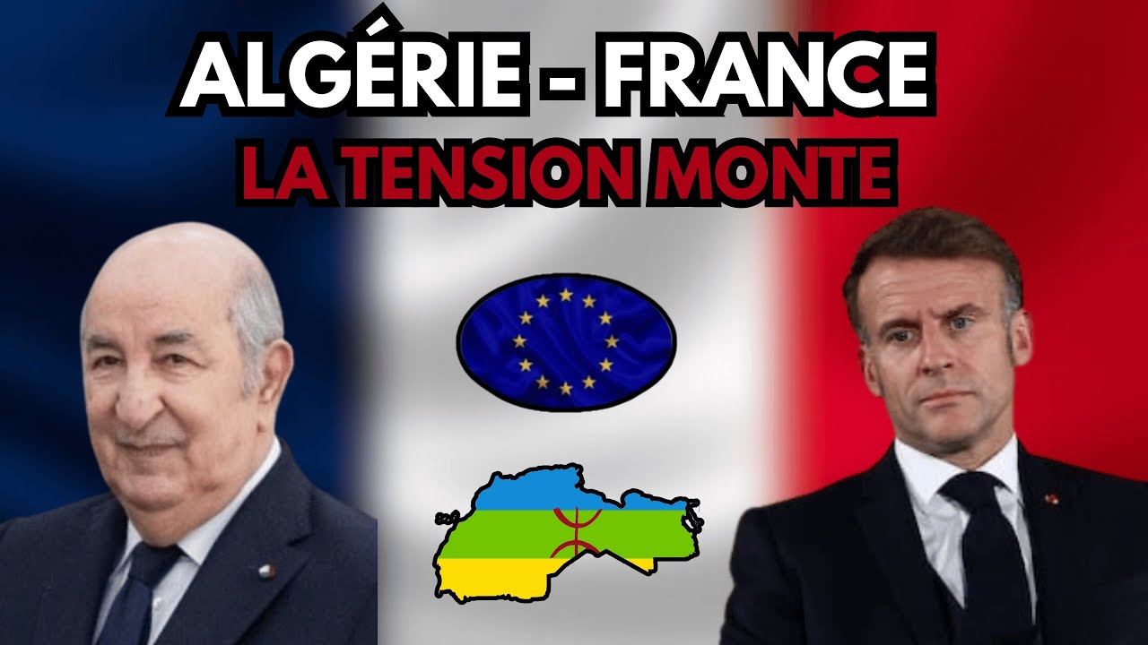 Alg&eacute;rie &ndash; France : la tension diplomatique monte d&rsquo;un cran