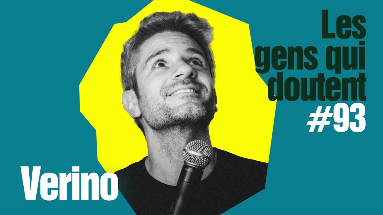 Verino : « Je fais confiance à mon travail, pas à mon talent » | Interview Les Gens Qui Doutent