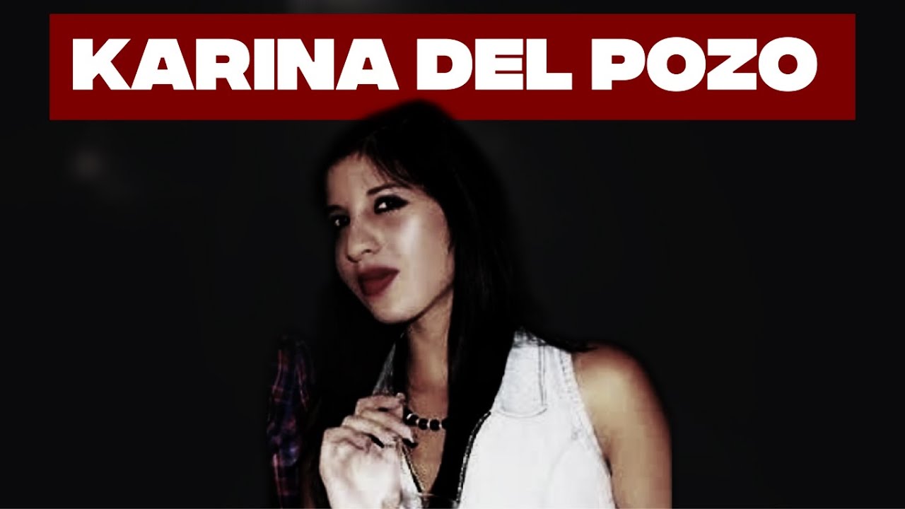 Confiar fue el error: el caso de  Karina del Pozo
