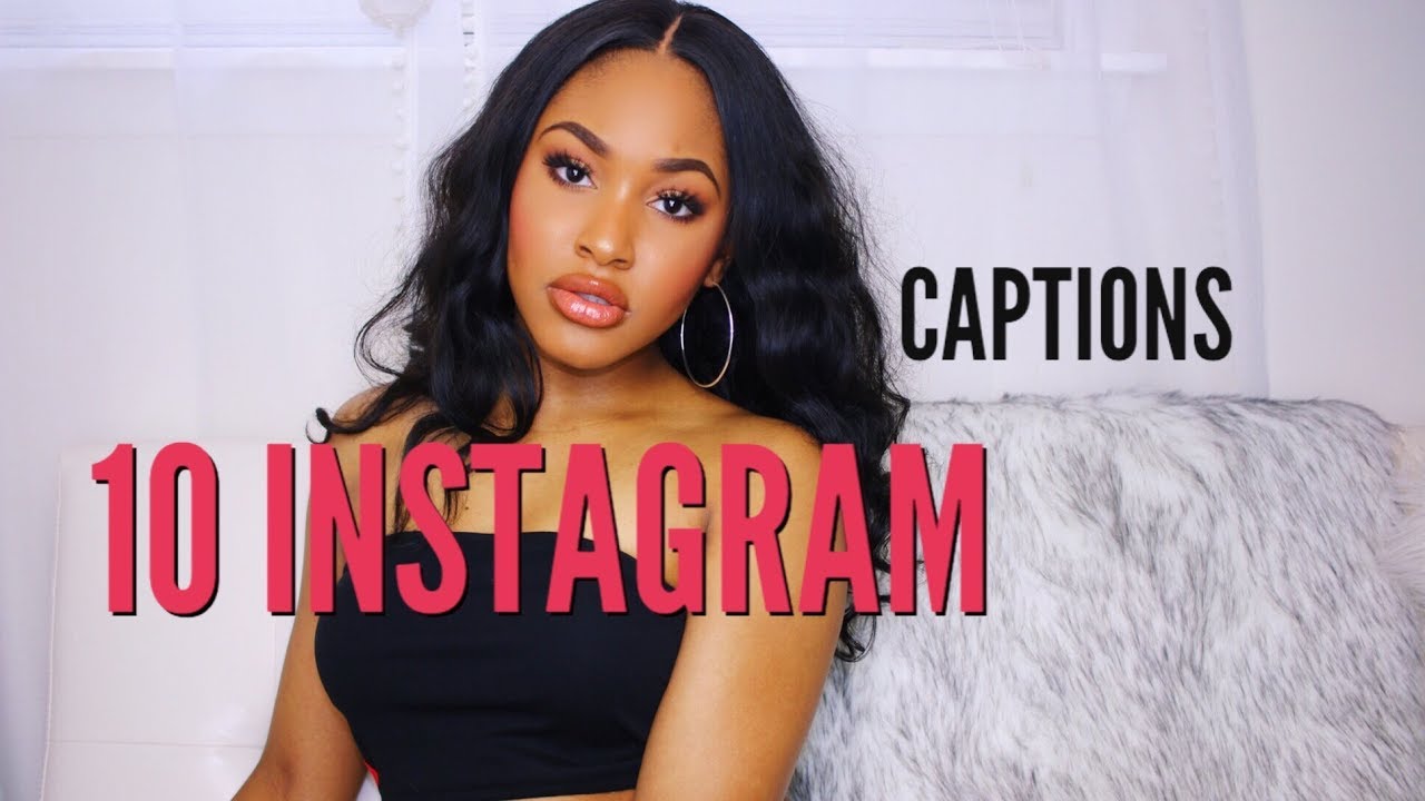10 CATCHY INSTAGRAM CAPTION IDEAS