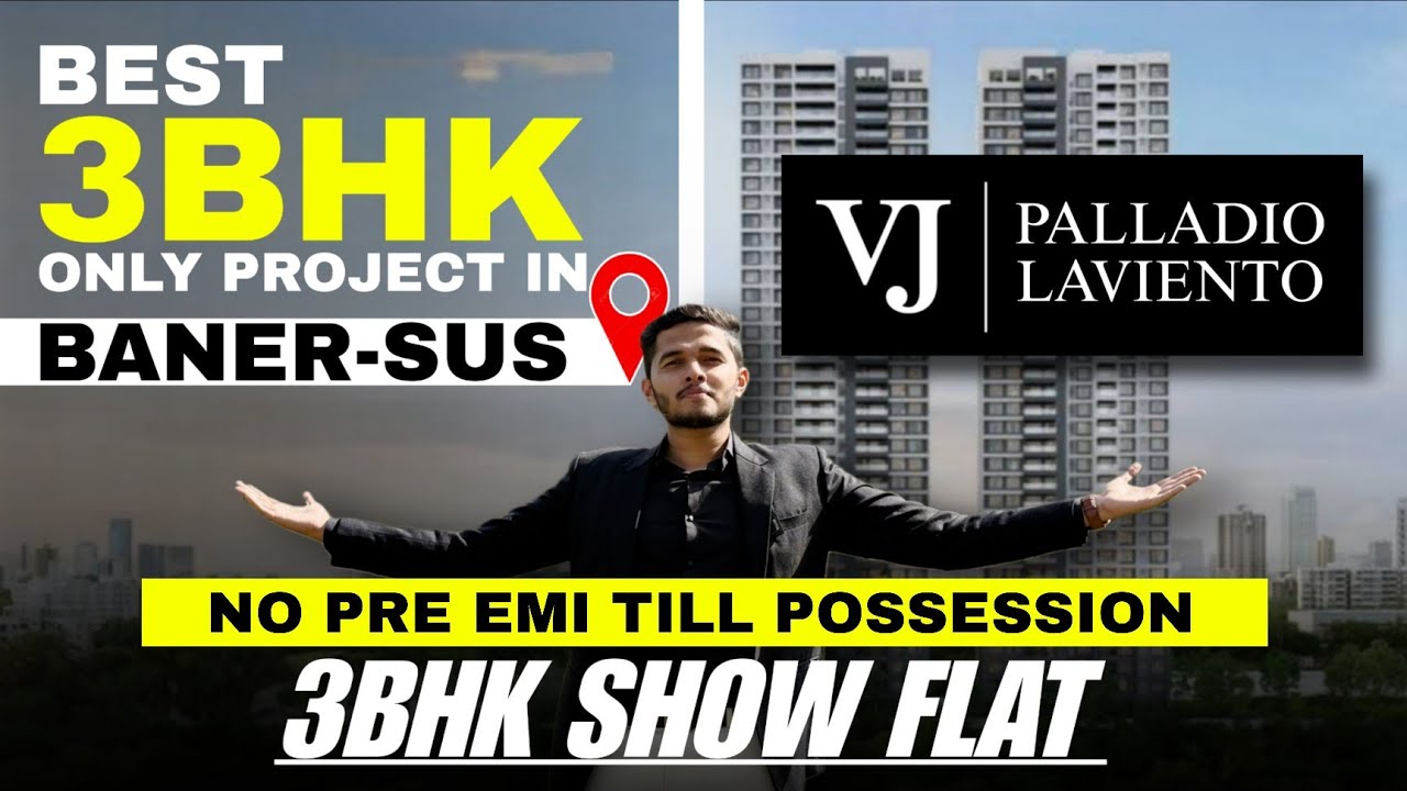 VJ Palladio LaViento Review - No Pre EMI Offer| Best 3 BHK Only Project in Baner-Sus 