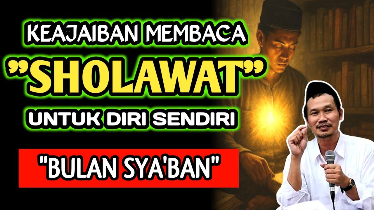 Keajaiban Membaca Sholawat Untuk Diri Sendiri Dibulan SYA'BAN‼️Kajian Gus Baha