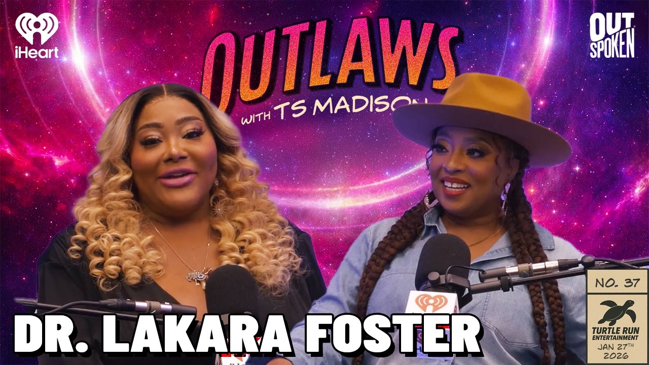 Dr. Lakara Foster: Heaven is a Consciousness | Outlaws with TS Madison