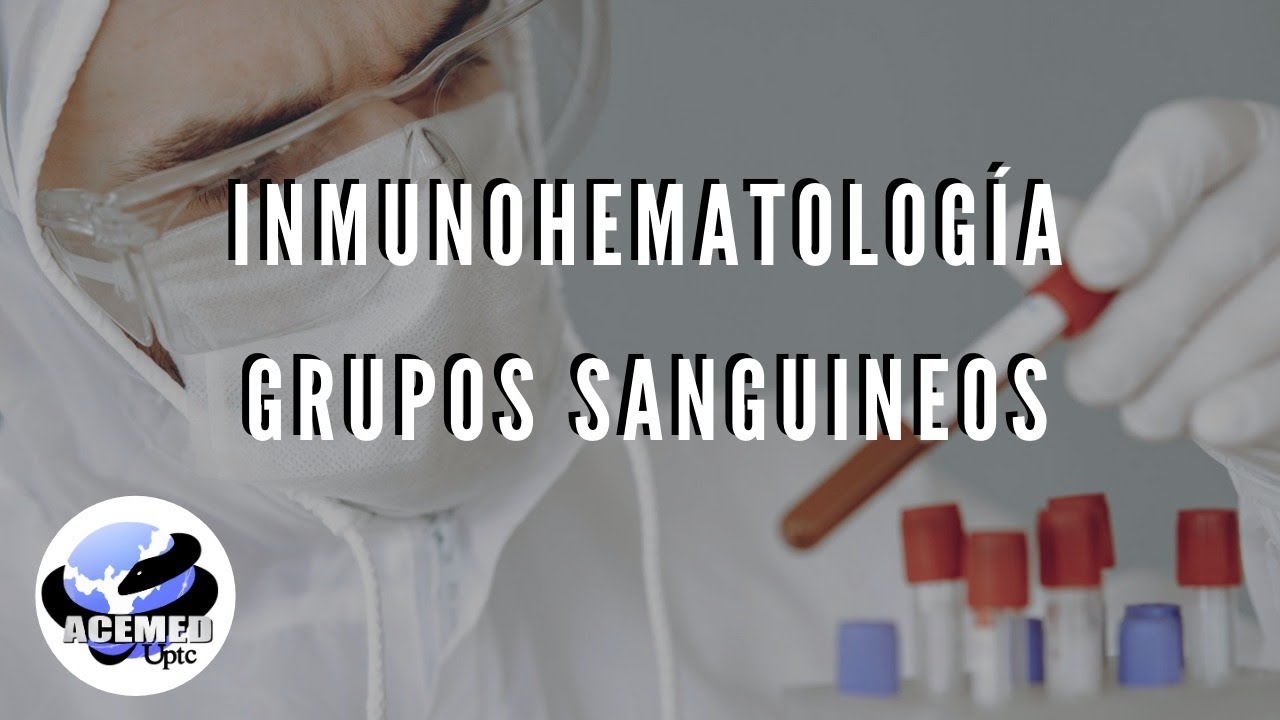 Inmunohematología Grupos Sanguíneos