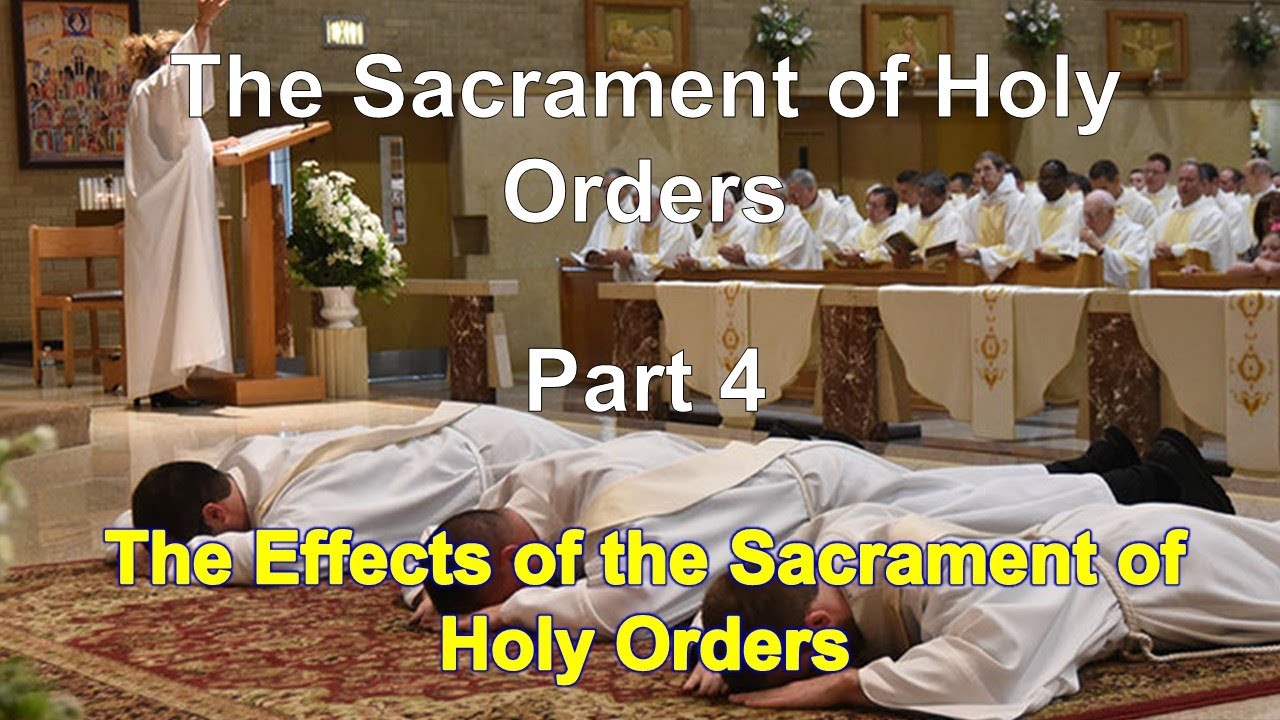 The Sacrament of the Holy Orders 4  The Effects of the Sacrament of Holy Orders