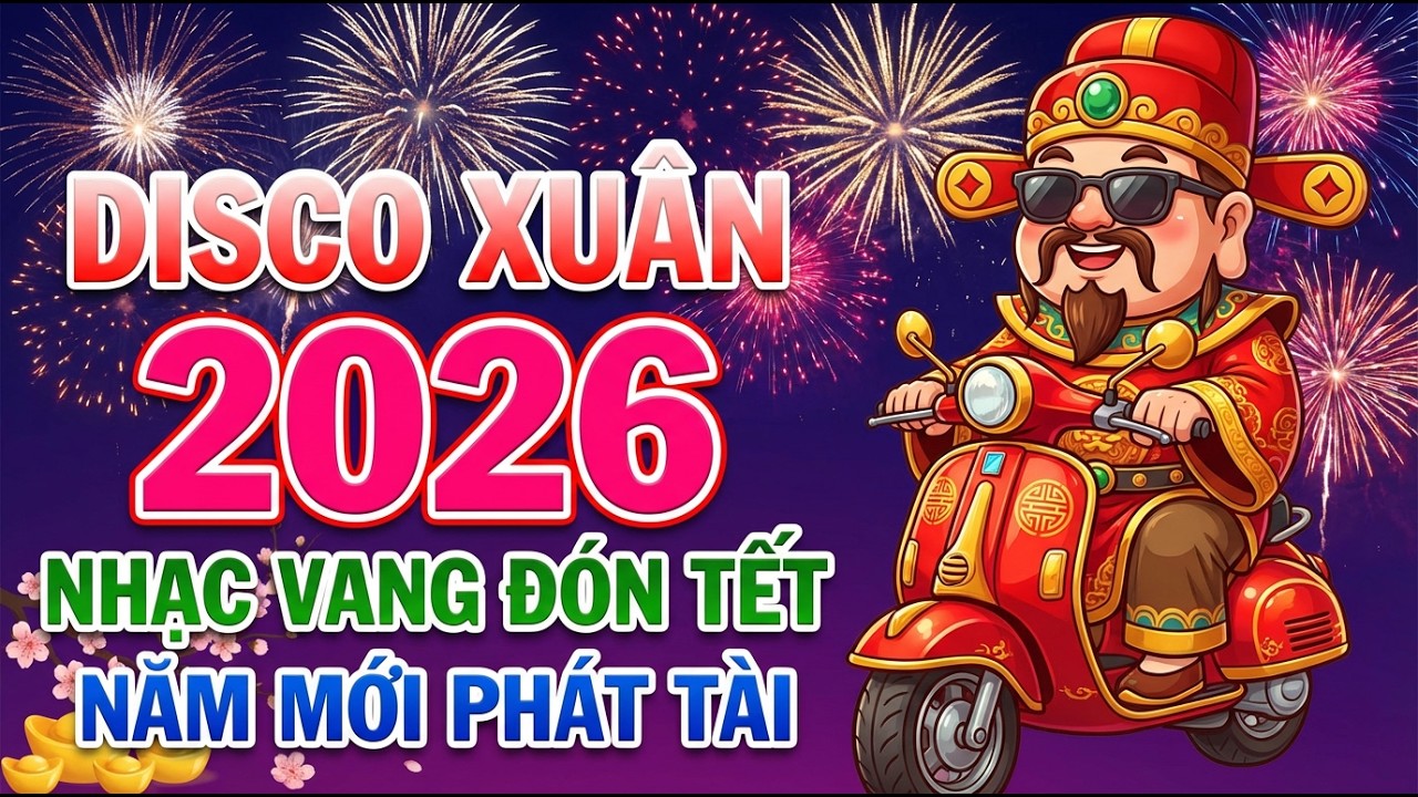 Liên Khúc Nhạc Xuân Disco Remix 2026 Không Khí Tết Sôi Động Tưng Bừng Suốt Mùa Xuân
