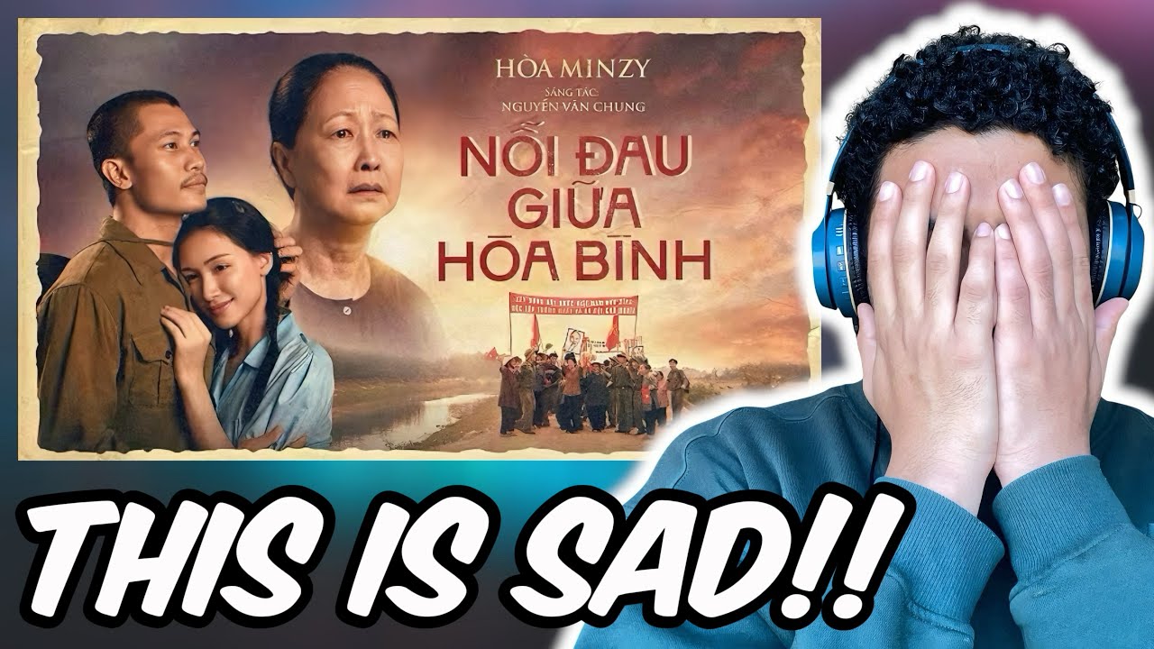 NỖI ĐAU GIỮA HÒA BÌNH - HÒA MINZY x NGUYỄN VĂN CHUNG | OFFICIAL MUSIC VIDEO | REACTION! 