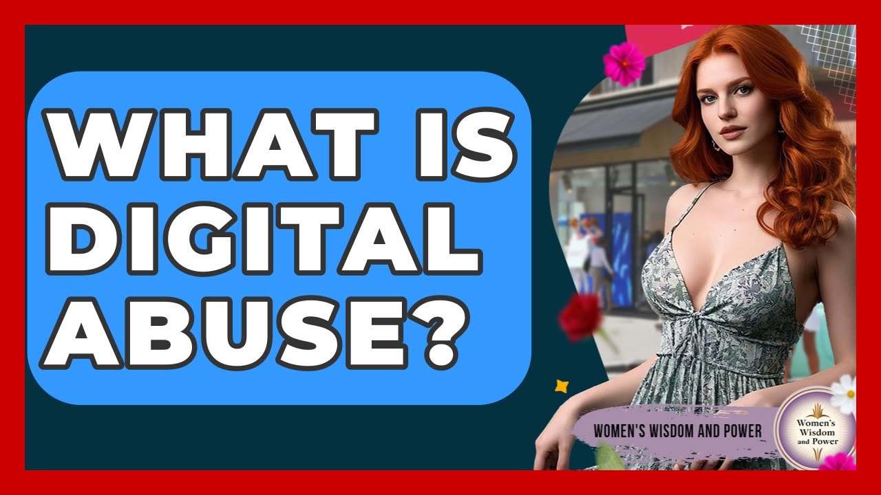 What Is Digital Abuse? - Womens Wisdom and Power
