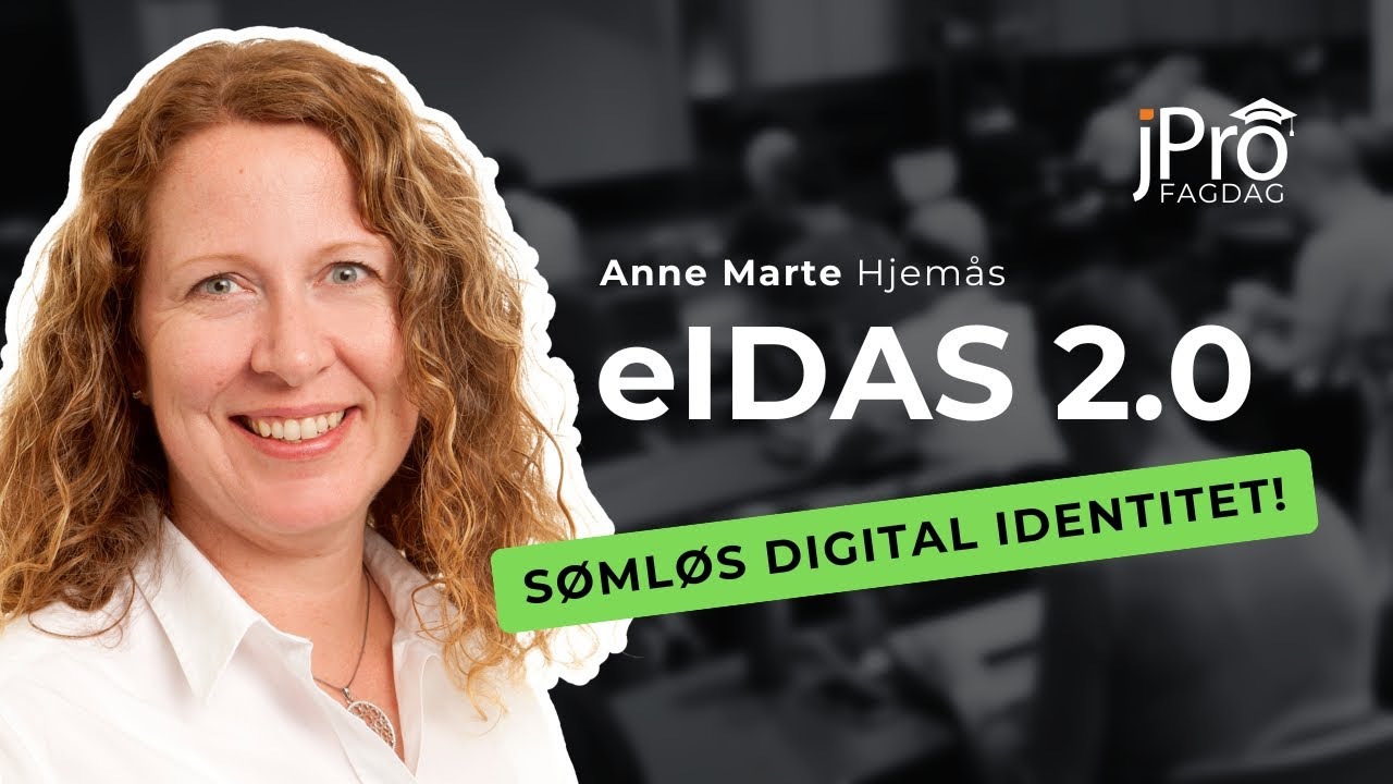 eIDAS med Anne Marte Hjemås - Fagdag i JPro