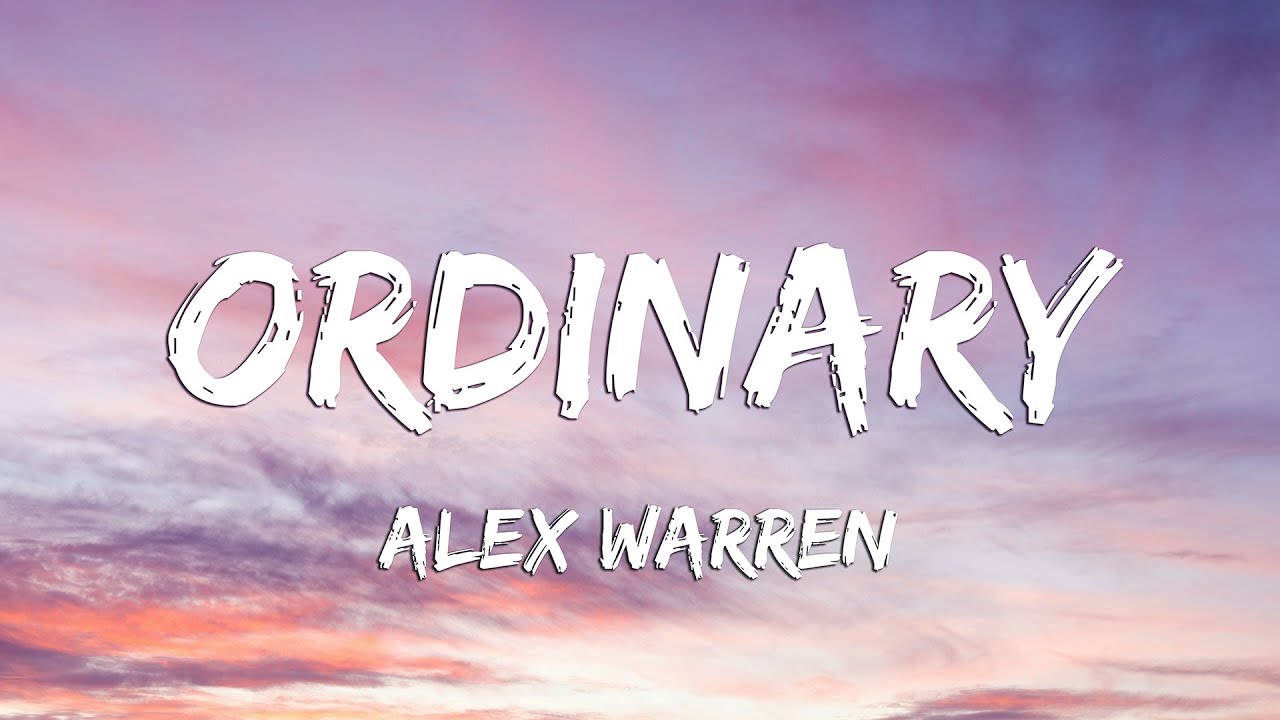 Alex Warren - Ordinary (Lyrics)