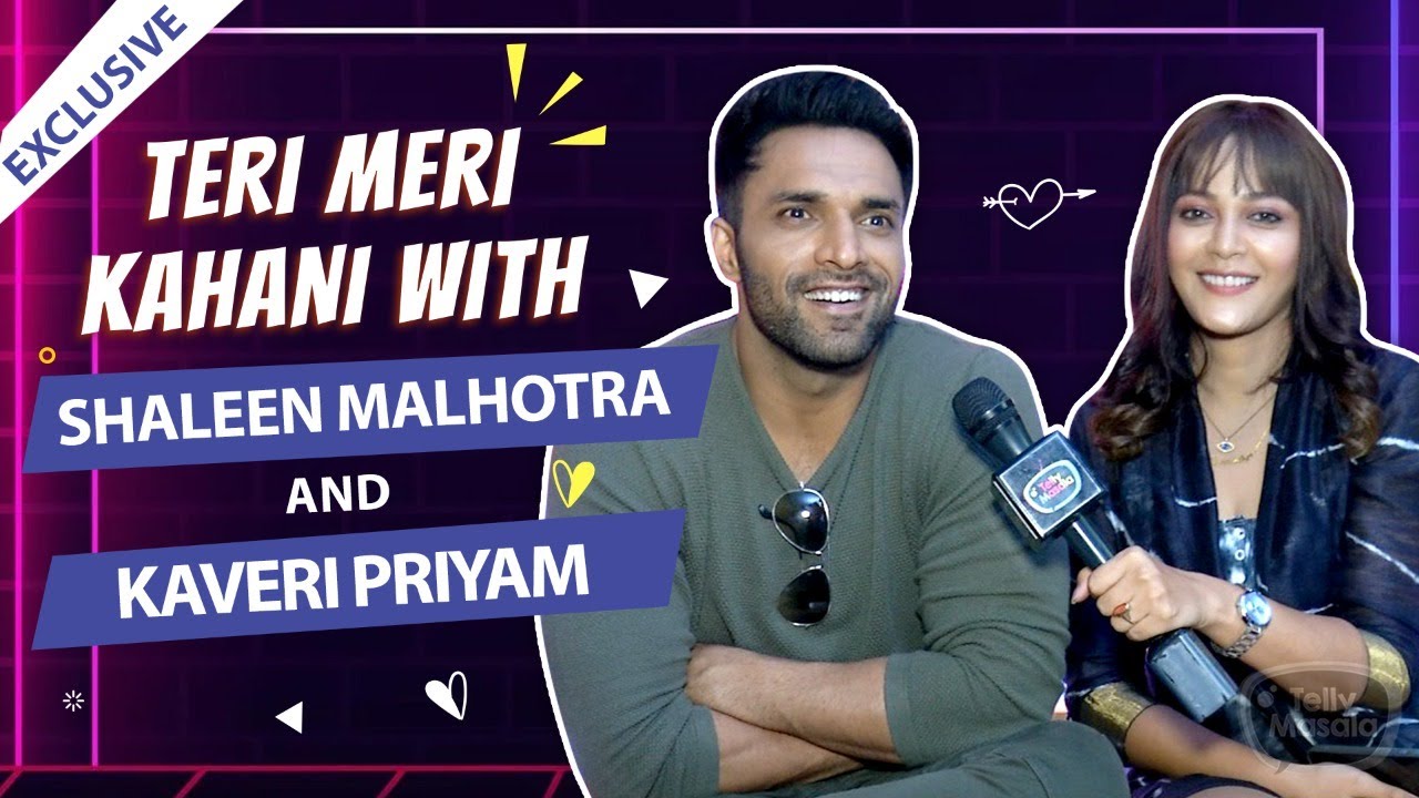 Teri Meri Kahani Ft. Shaleen Malhotra & Kaveri Priyam | Ziddi Dil Maane Na | Exclusive