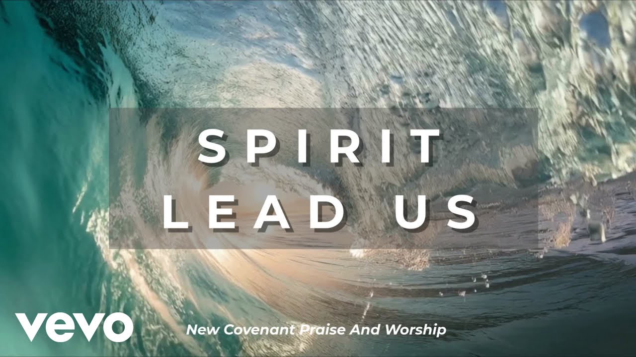 New Covenant Praise & Worship - Spirit Lead US