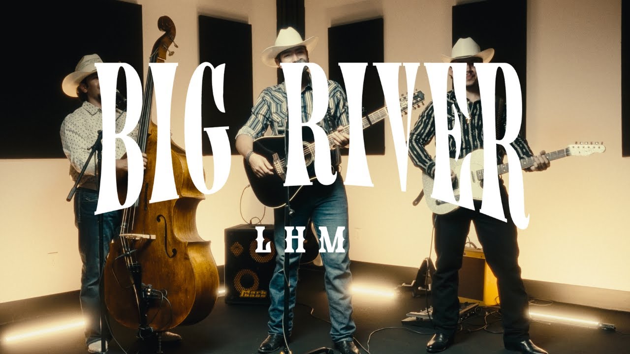 Big River - (LHM) Los Hermanos Mendoza