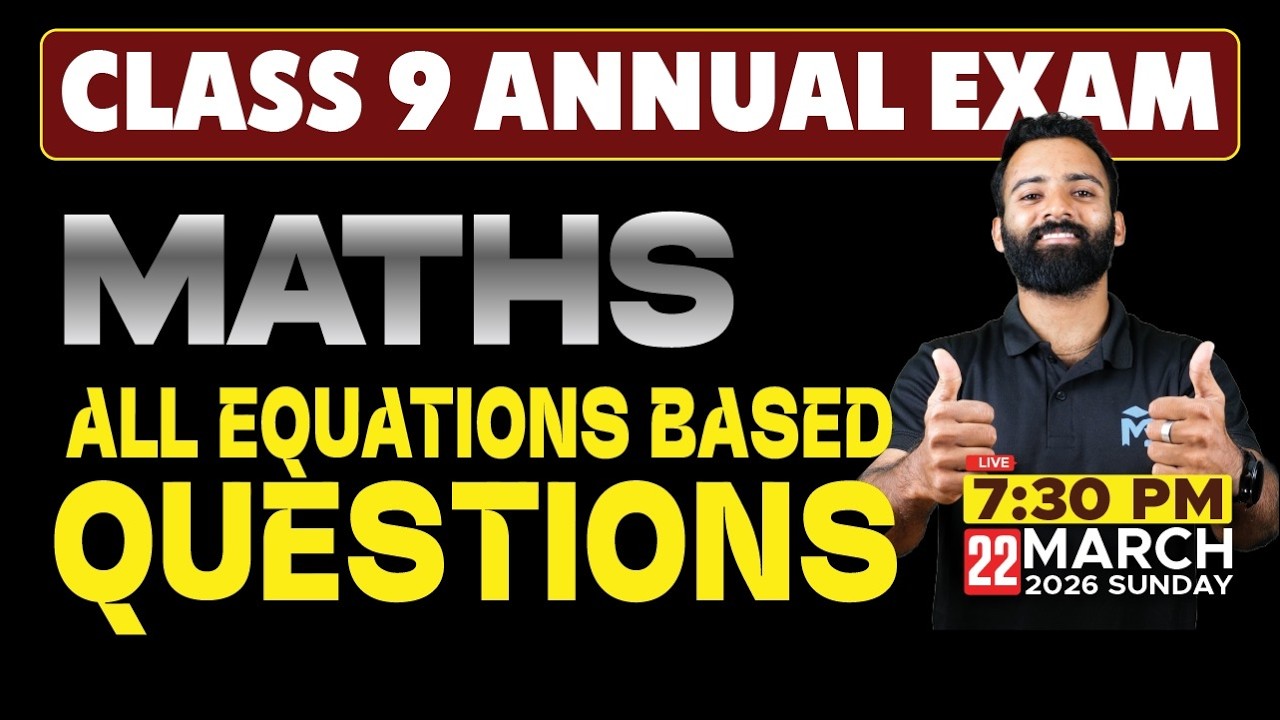 CLASS 9 Annual Exam 2026 | Maths | All Equations Based Questions | LIVE | MS SOLUTIONS