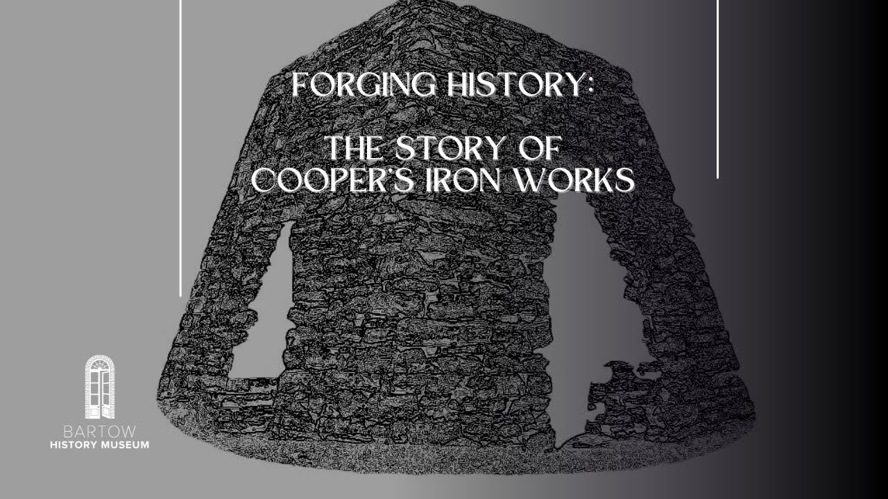 The Story of Cooper's Iron Works - Rob Jones (Bartow History Museum Lectures)