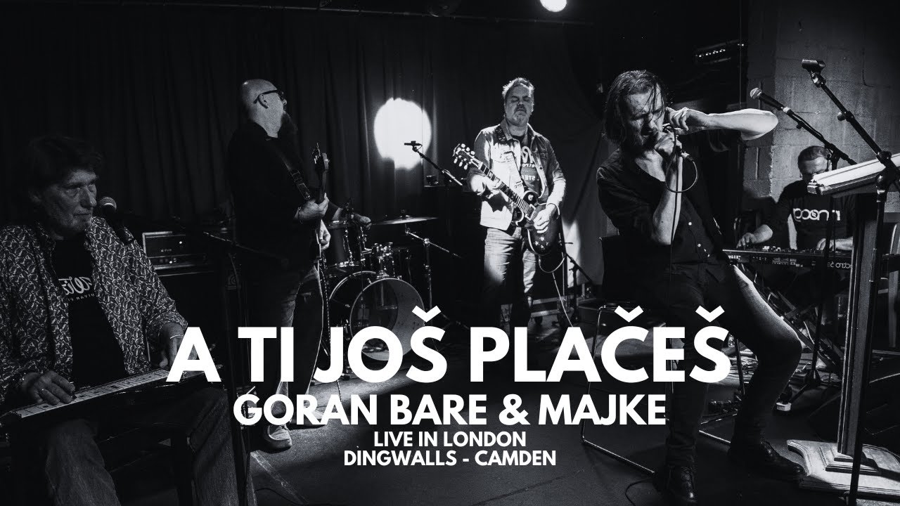 Goran Bare & Majke - A ti još plačeš (Live in London, 28.4.2024.)