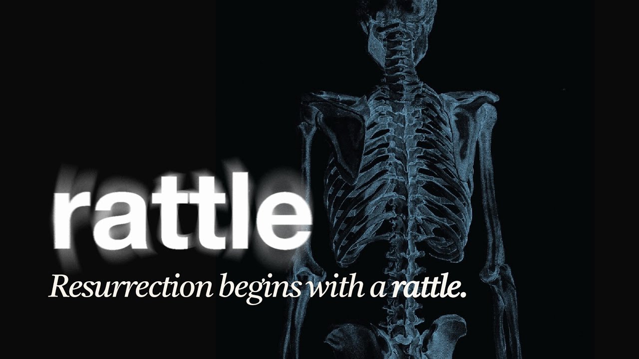 BREATHE || Part III || Rattle: Resurrection Begins With A Rattle