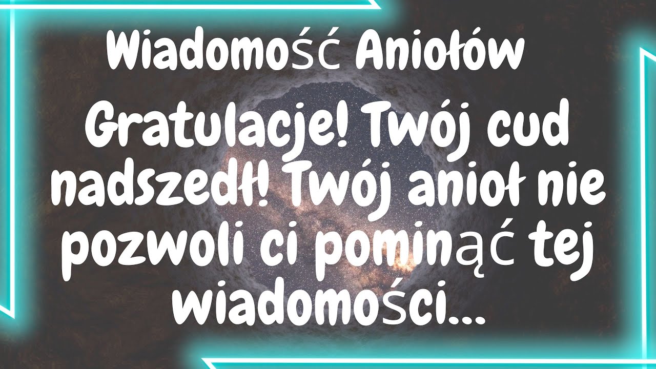 Gratulacje! Twój cud nadszedł! Twój anioł nie pozwoli ci pominąć tej wiadomości…Wiadomość Aniołów