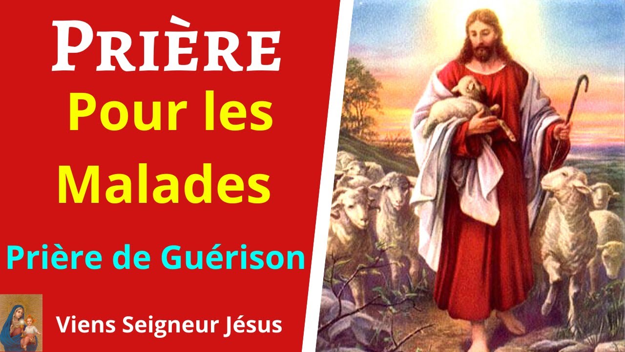 Pri&egrave;re pour les malades - Pri&egrave;re de gu&eacute;rison au Nom de J&eacute;sus - Pri&egrave;re catholique chr&eacute;tienne